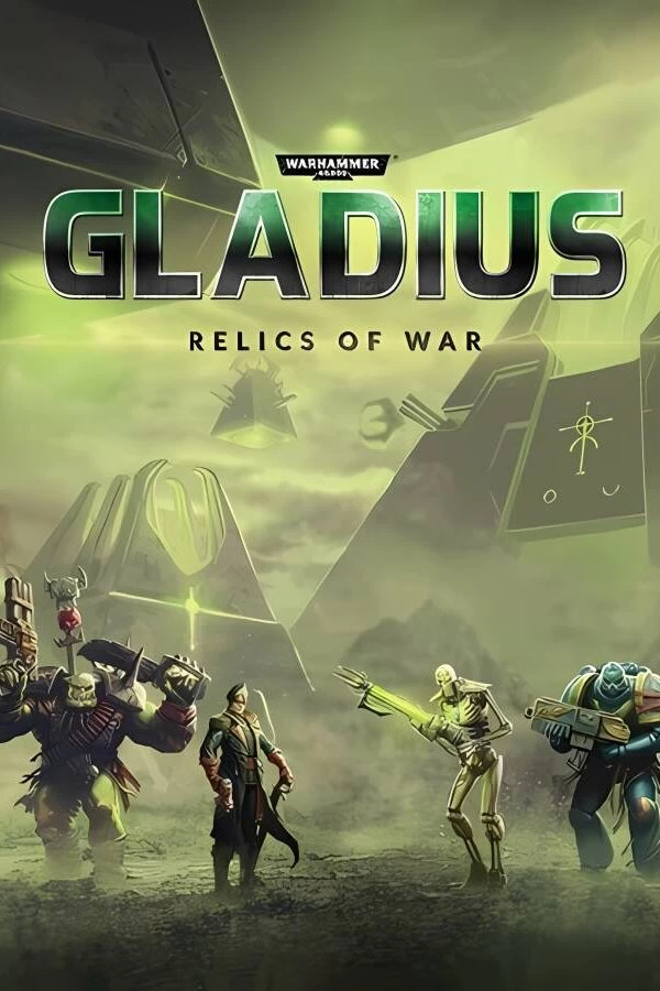 战锤40K:格雷迪厄斯遗迹之战/战锤40K:角斗士之战争圣器Warhammer 40K:Gladius Relics of War（已更新至V1.14.02+支持联机+集成方舟世界灵族+刺刀+德鲁卡里等全DLCs+Build.15875740升级档）